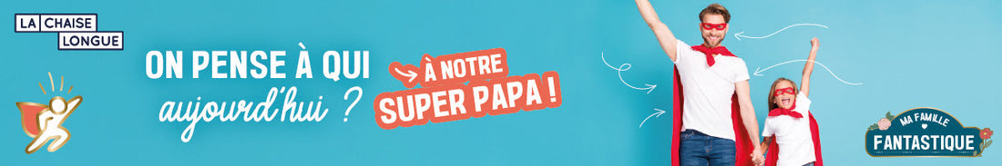 Fête des pères : tout pour les papas 👨