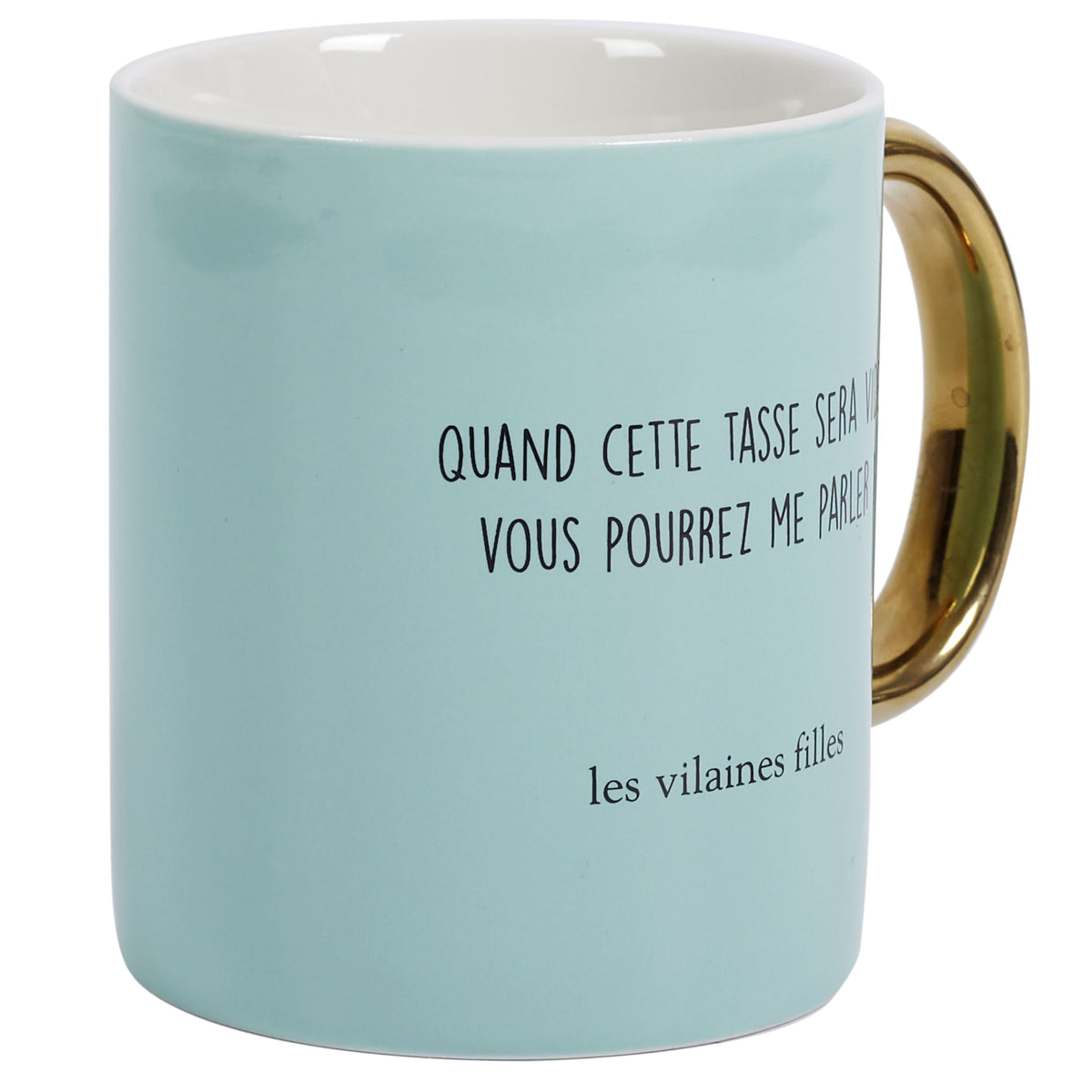 TASSE ANSE DOREE QUAND VOUS POURREZ ME PARLER